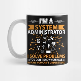 I'm Administrator Solve Problems Mug